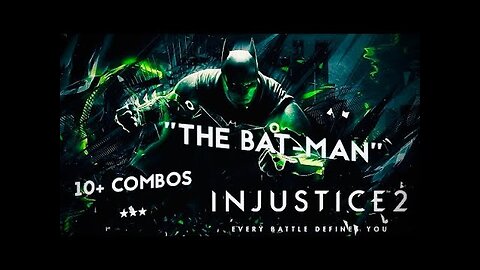 🦇BATMAN || INJUSTICE II💥 (+10 COMBOS)