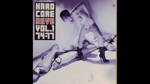 Devo - Hardcore Devo: Vol. 1 (1990) [Complete CD]