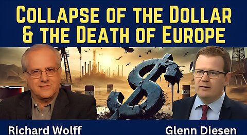 Richard Wolff: Collapse of the Dollar & the Death of Europe