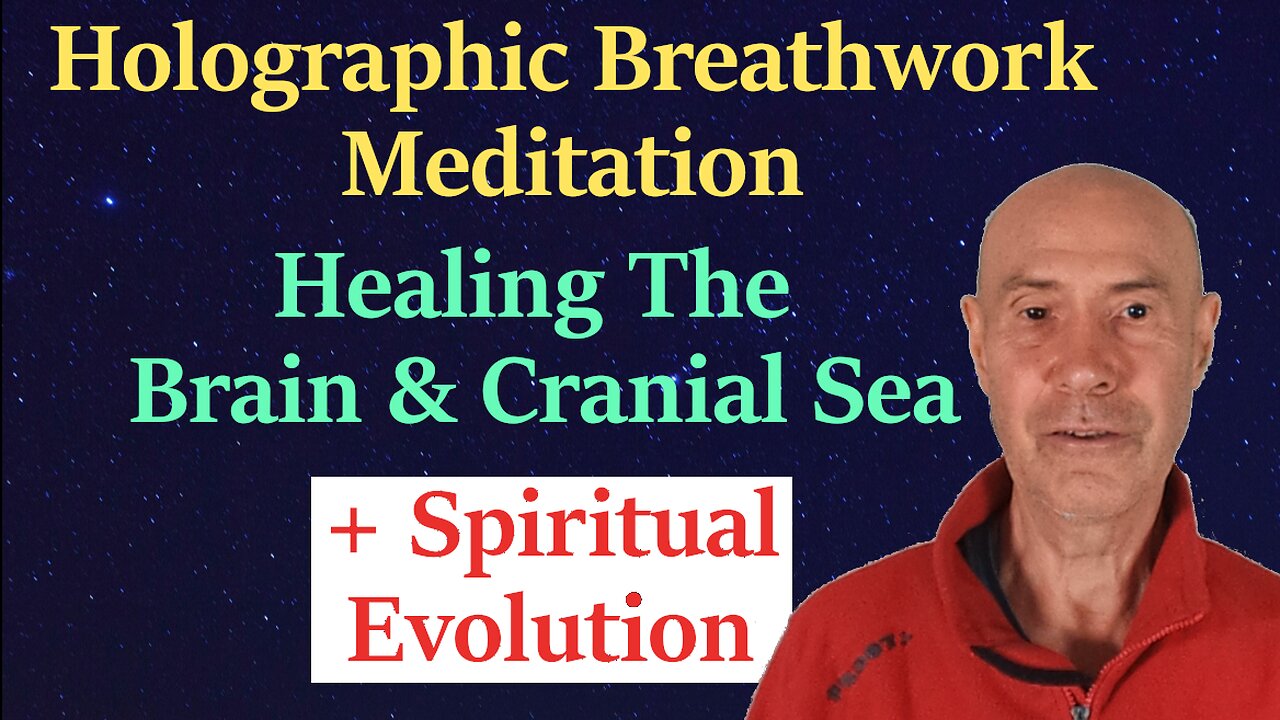 Guided Meditation To Learn Holographic Breathing + Heal The Brain, Cranial Sea & Spiritual Evolution