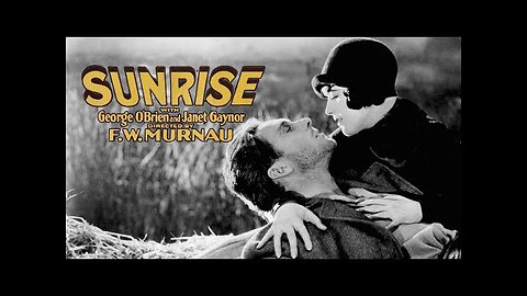 Sunrise： A Song Of Two Humans (1927) ｜ F.W. Murnau ｜ Full Film (HD)