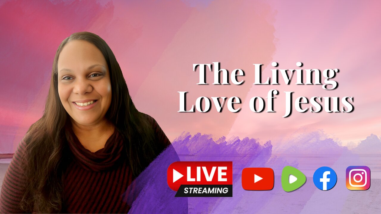 The Living Love of Jesus - Livestream
