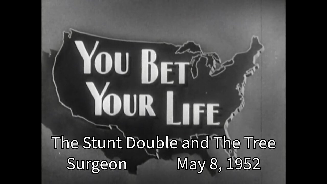 You Bet Your Life - "The Stunt Double and The Tree Surgeon May 8, 1952"