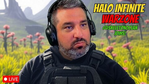 🔴LIVE - HALO INFINITE + WARZONE WITH SKELETON OCEAN | CAN WE GET HALO BR ALREADY?