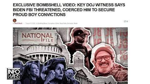 BOMBSHELL: DOJ Witness Confirms Biden FBI Threatened & Coerced Him To Secure Proud Boy Convictions
