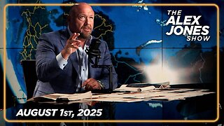 The Alex Jones Show FRIDAY FULL SHOW 8/1/25