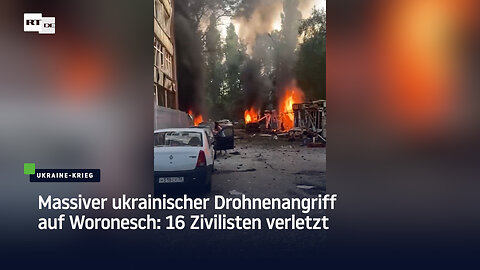 Massiver ukrainischer Drohnenangriff auf Woronesch: 16 Zivilisten verletzt