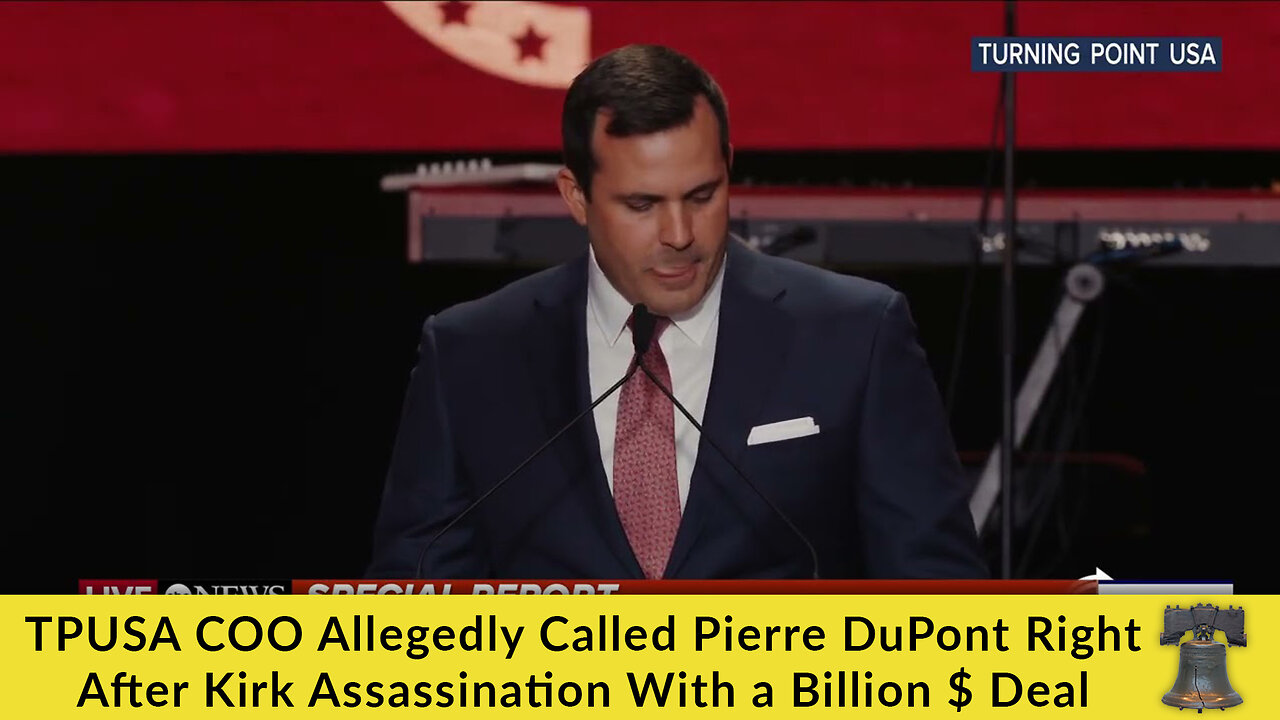 TPUSA COO Allegedly Called Pierre DuPont Right After Kirk Assassination With a Billion $ Deal
