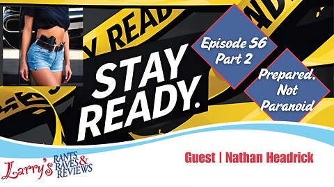 Episode 56: Prepared, Not Paranoid Part 2