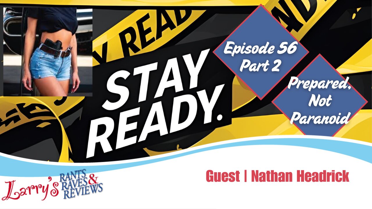 Episode 56: Prepared, Not Paranoid Part 2