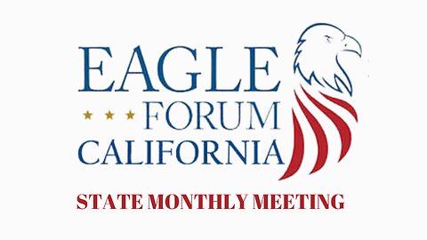 Eagle Forum California State Monthly Webinar July 2025