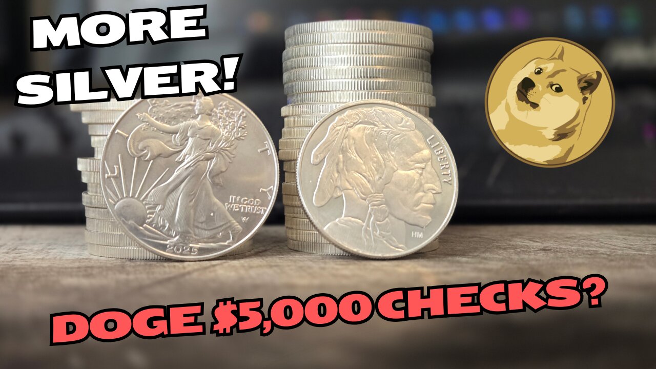 ADDING MORE SILVER | $5,000 DOGE CHECKS? WHAT I WOULD DO WITH IT