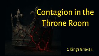 Contagion in the Throne Room