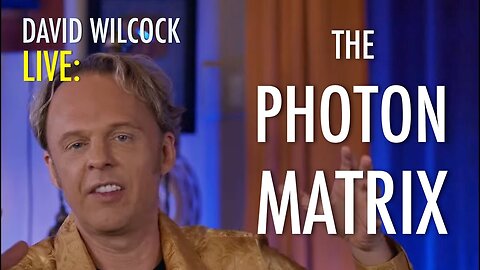 David Wilcock LIVE: The Photon Matrix
