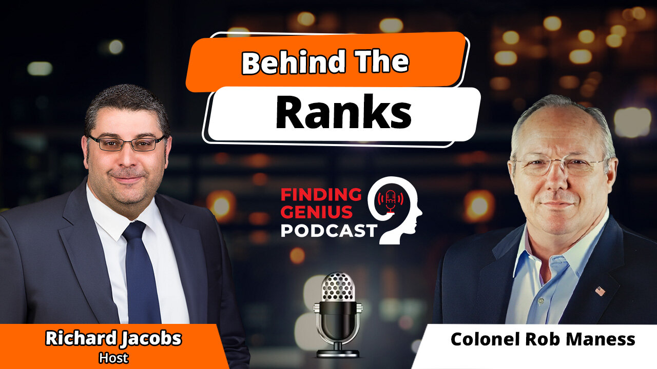 Behind The Ranks: Colonel Rob Maness On Military Life, Government, & Speaking Truth To Power
