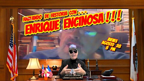 HABLANDO DE HISTORIA CON ENRIQUE ENCINOSA - 08. 28. 2025 - 8 PM