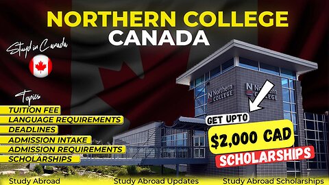 Northern College Canada 2025 | Cheapest & Easiest Way to Study Abroad