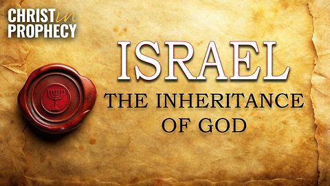 ISRAEL the INHERITANCE of GOD | Paul Wilkinson