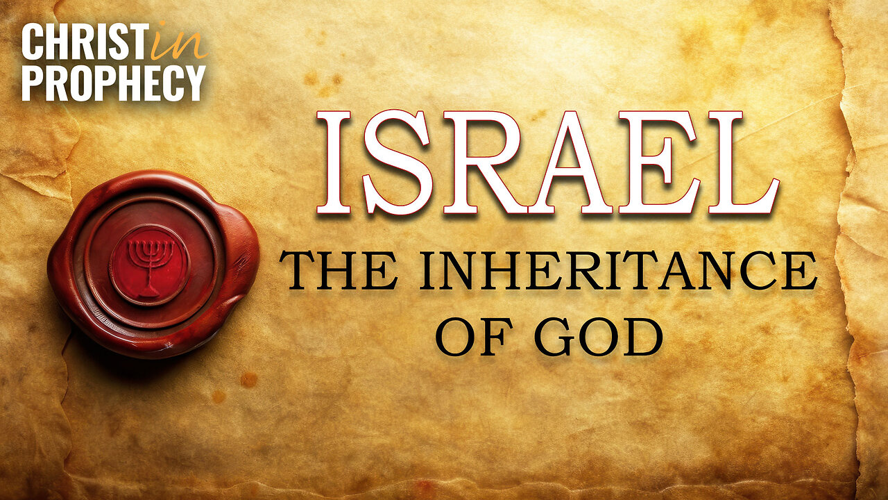 ISRAEL the INHERITANCE of GOD | Paul Wilkinson