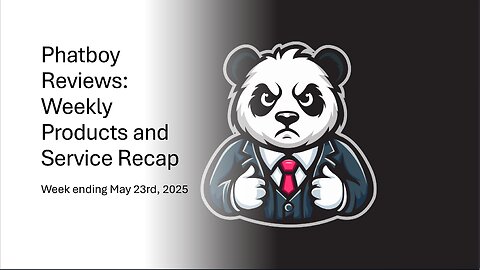 Phatboy Reviews: Weekly Products and Service Recap
