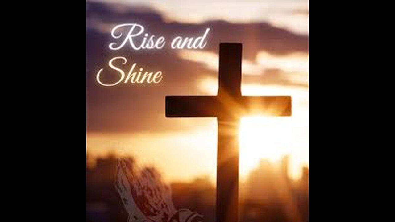 Be Like Jesus: Rise and Shine