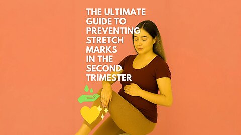 The Ultimate Guide to Preventing Stretch Marks in the Second Trimester