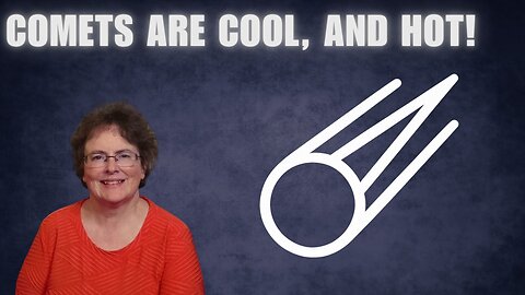 71 - From Ice to Fire: What Makes Comets So Cool