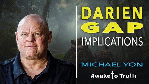Michael Yon Connects Darien Gap & Invasion of America