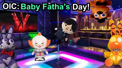 OIC: Baby Fatha's Day!