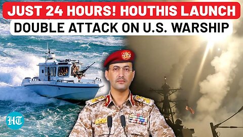 Houthis Hammer Same US Warship Twice in 24 Hours? 2nd Biggest Attack Delivers Bold Message to Trump