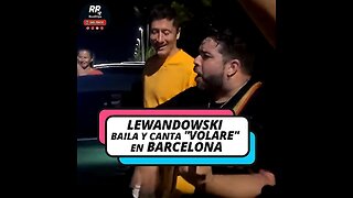 🎶⚽ LEWANDOWSKI BAILA Y CANTA "VOLARE" EN BARCELONA: ¡VÍDEOS VIRALIZADOS!