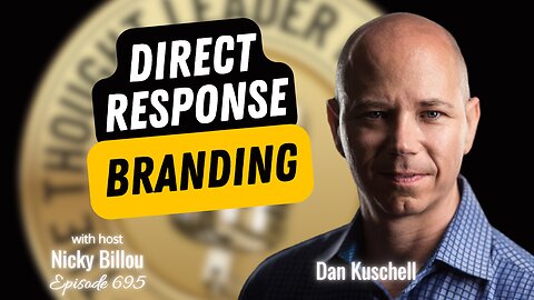 TTLR EP695: Dan Kuschell - Direct Response Branding