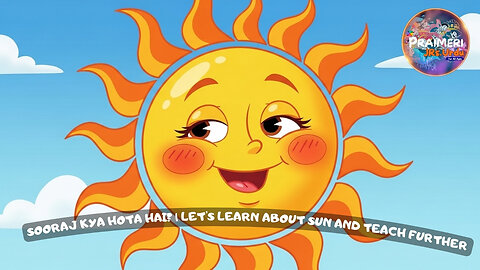 Sooraj kya hota Hai? | Let's learn about Sun and teach further