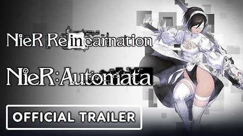 NieR Reincarnation x NieR - Automata - Official 2P Crossover Trailer