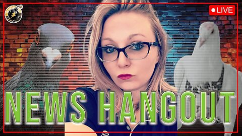 NEWS HANGOUT - FRIDAY, JUNE 20, 2025