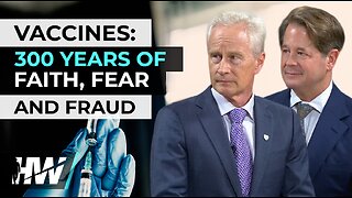 VACCINES: 300 YEARS OF FAITH, FEAR AND FRAUD