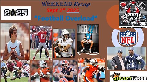 "Football Overload" - Weekend Recap - September 1st 2025