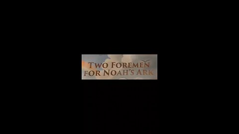 Two Foremen For Noah's Ark Two Foremen For Noah's Ark
