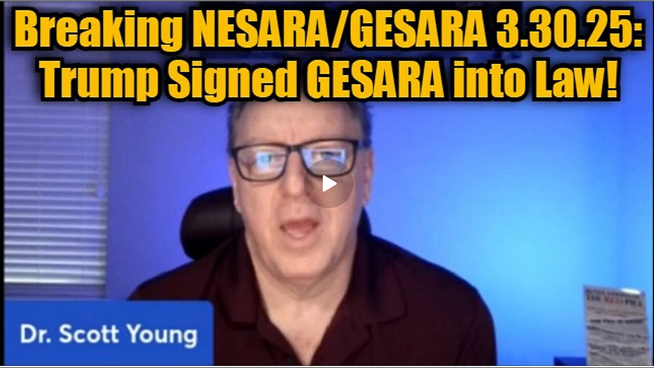 Dr. Scott Young Breaking NESARA/GESARA 3.30.25: Trump Signed GESARA into Law!