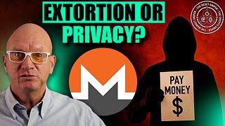The War On Privacy: Is Monero being framed as an Extortion or Ransom token?