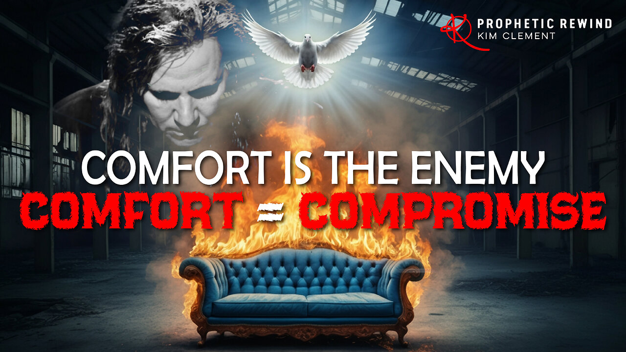Comfort Is the Enemy: Comfort = Compromise | Kim Clement Prophetic Rewind