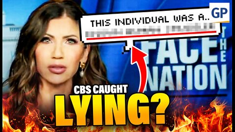 CBS News Caught Deceptively Editing Kristi Noem’s Comments on MS-13