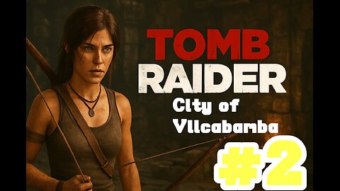 #TombRaiderTuesdays Tomb Raider Walkthrough Level 2: City of Vilcabamba