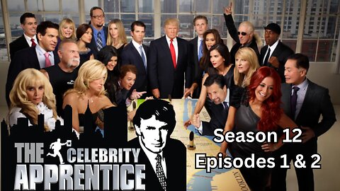 The Celebrity Apprentice: Season 12 Episodes 1 & 2