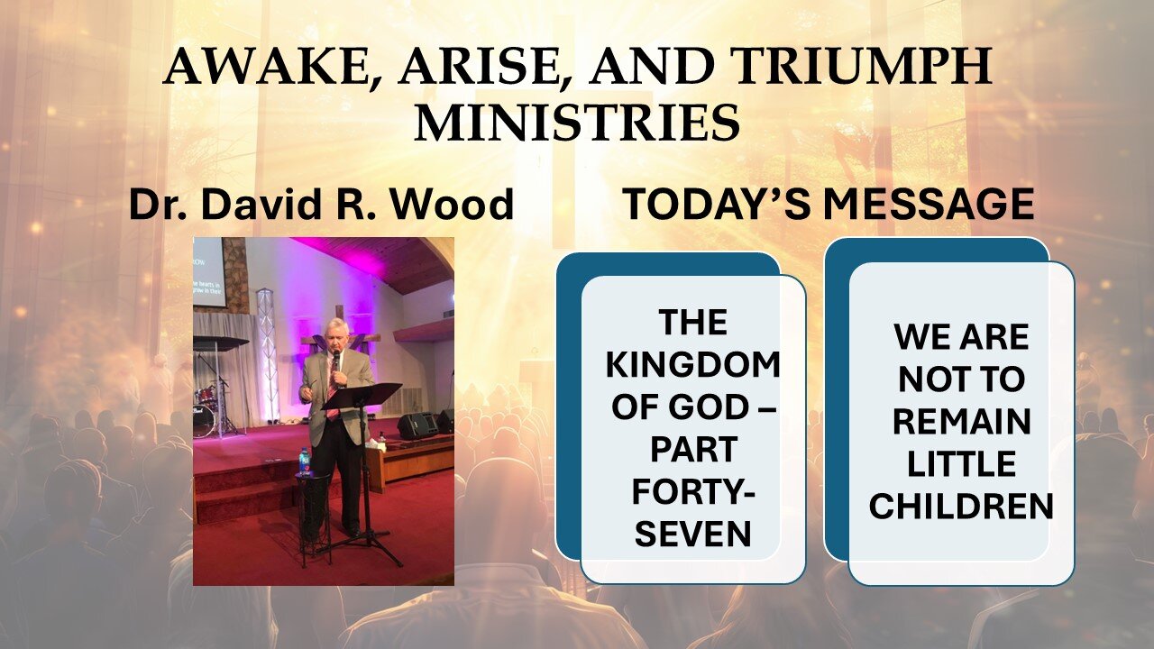 THE KINGDOM OF GOD - PART FORTY-SEVEN