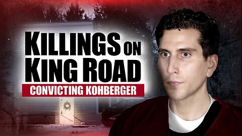 Killings on King Road: The Case Against Kohberger