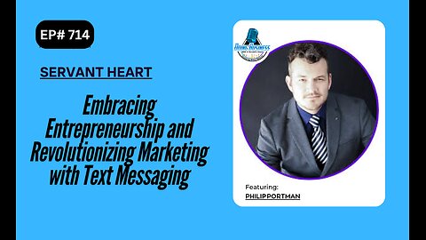 Embracing Entrepreneurship and Revolutionizing Marketing with Text Messaging w/ Philip Portman