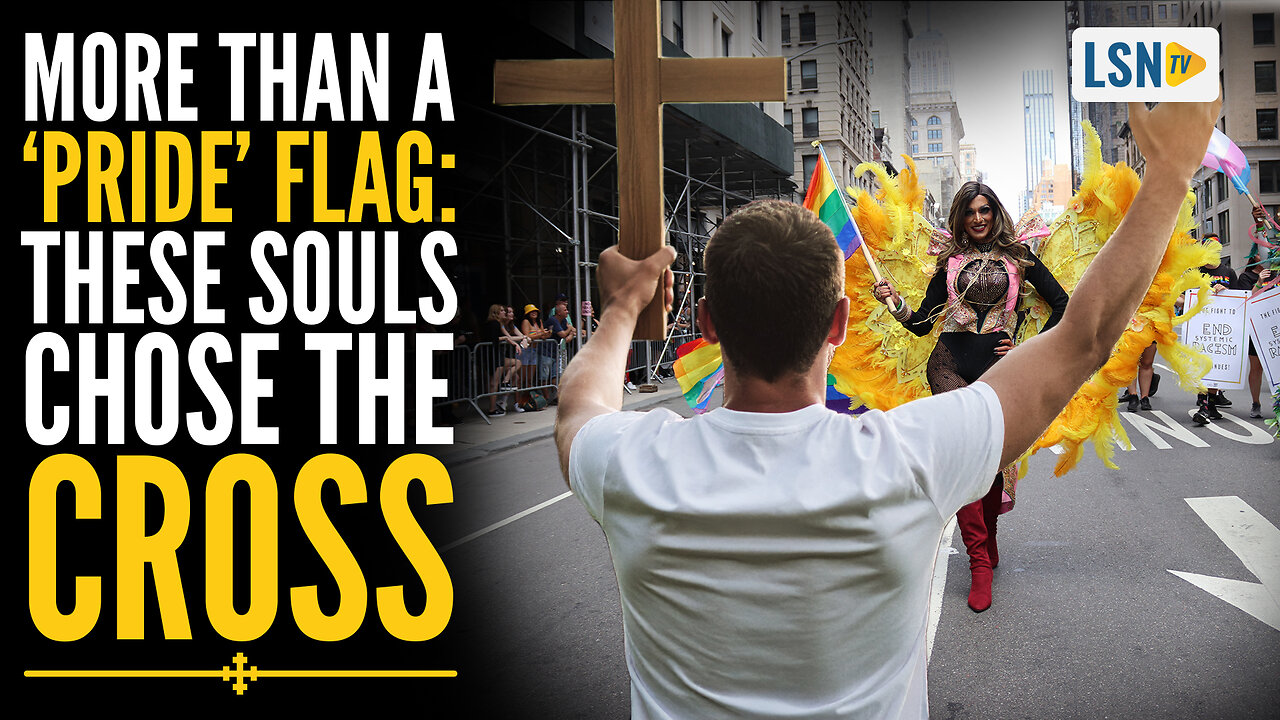 More Than a ‘Pride’ Flag: These Souls Chose the CROSS