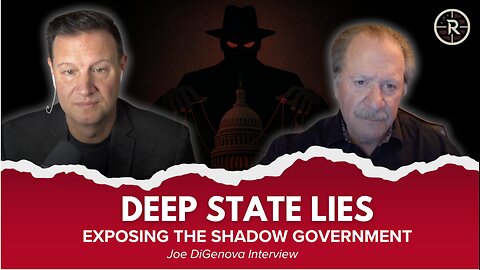 Deep State Lies: Exposing the Shadow Government With Joe DiGenova