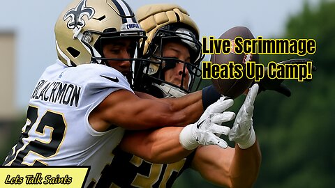 Saints Camp Recap: Epic 126-Play Scrimmage Follows Day 9 Letdown!